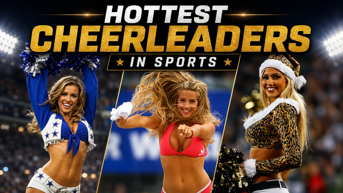 Hottest Cheerleaders in Sports: Most Famous Squads