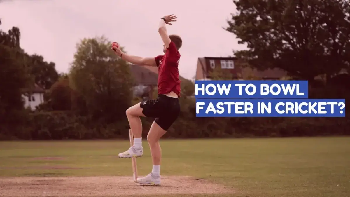 How to Bowl Faster in Cricket: Tips to Gain Real Pace