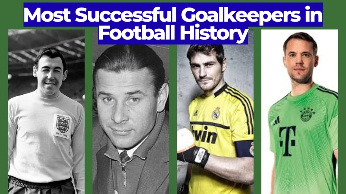 Most Successful Goalkeepers in Football History