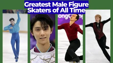 Greatest Male Figure Skaters of All Time: Legends of the Ice
