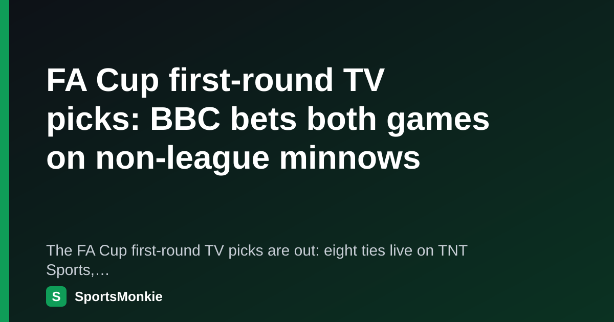 Define Round But FA Cup first-round TV picks: BBC bets both games on non-league minnows