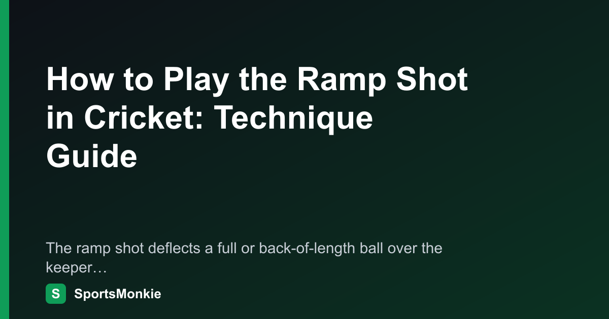 How to Play the Ramp Shot in Cricket: Technique Guide