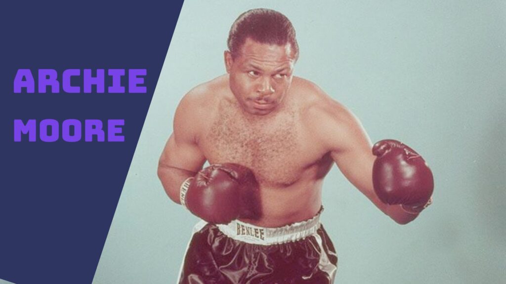 Archie Moore was a no 10 best boxer of history.