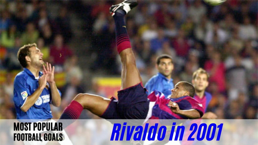 Rivaldo in 2001 - most popular football goals