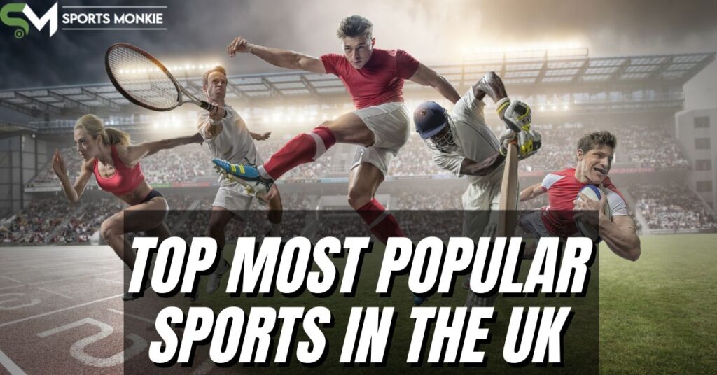 Top most popular sports in the UK