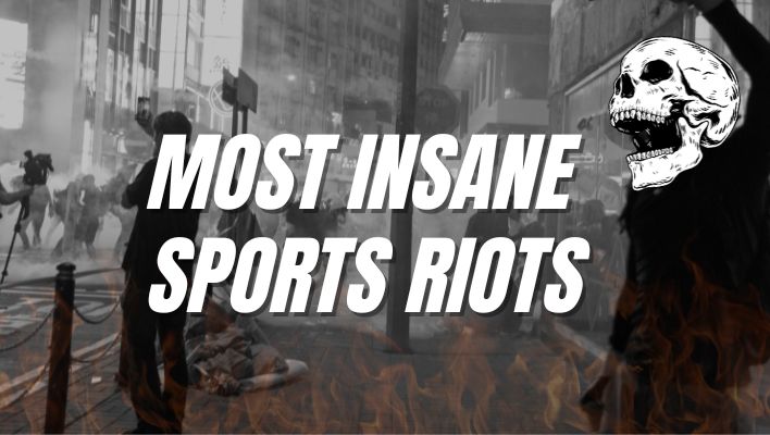 The Top 10 Most Insane Sports Riots in Sports History