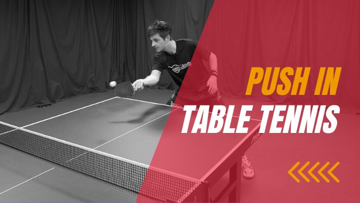 How to Play Push in Table Tennis – Technical Points