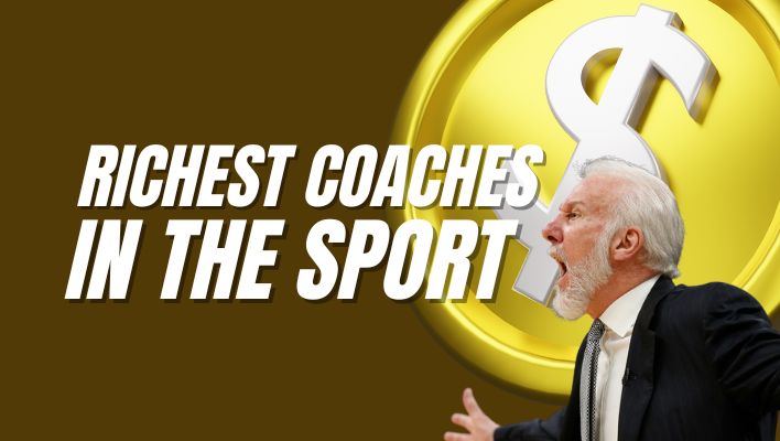 The Top 7 Richest Coaches Ever in the History of Sports