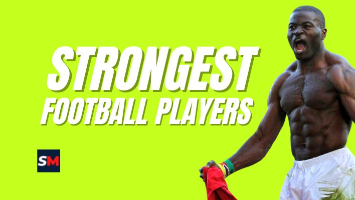 strongest football players
