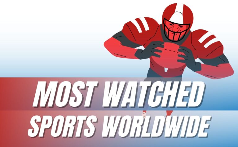 Top 7 Most Watched Sports Worldwide 