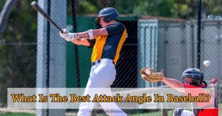 How To Find The Ideal Attack Angle In Baseball? Strategic Guide In 2024