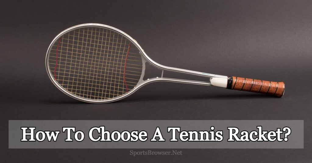 How To Choose A Tennis Racket