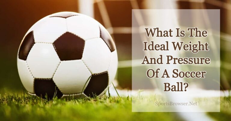 Ideal Soccer Ball Weight And Pressure