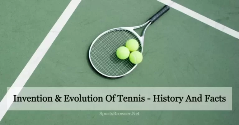 Who Invented Tennis? – The History, Origin, And Evolution