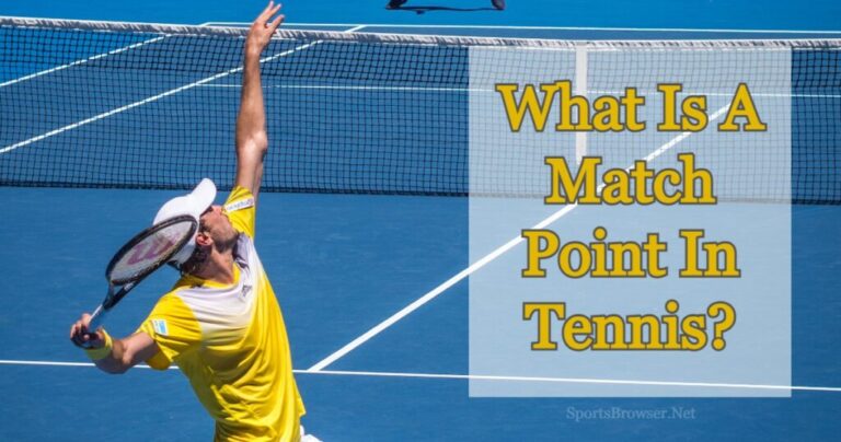 What Is A Match Point In Tennis? Definition, Stats, & Facts