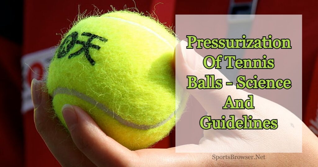 Why Are Tennis Balls Pressurized