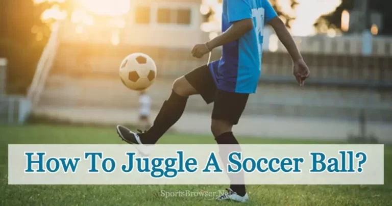 How To Juggle A Soccer Ball