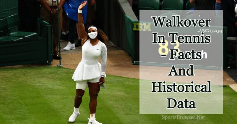 What Is A Walkover In Tennis? – A Detailed Guide With Stats