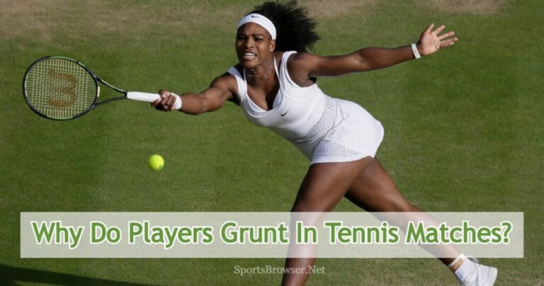 Why Do Tennis Players Grunt? Real Reasons & Science Behind It