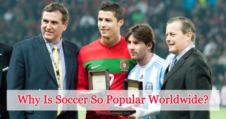 Why Is Soccer So Popular? Stats And Facts Behind It
