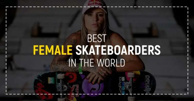 Top 10 Best Female Skateboarders In The World