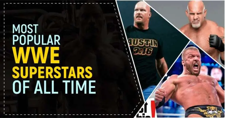 Top 10 Most Popular WWE Superstars of All Time