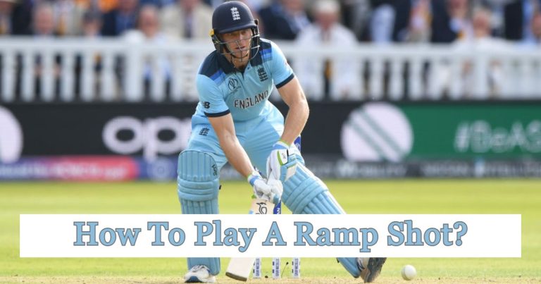 How To Play The Unorthodox Ramp Shot In Cricket? (Detailed Guide)