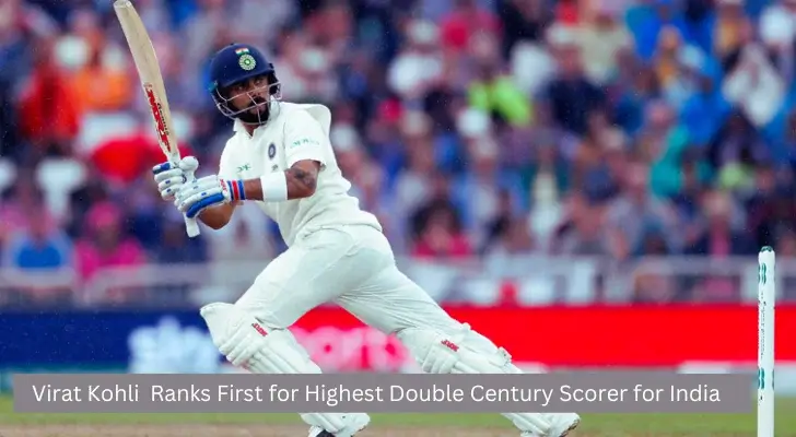 Virat Kohli: Most Double Century Scorer for India in Test Matches